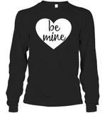 Be Mine Valentine's Day Unisex Long Sleeve Classic Tee
