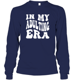 In My Adulting Era Birthday Shirt Unisex Long Sleeve Classic Tee