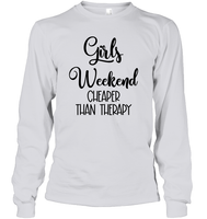 Girls Weekend Cheaper Than Therapy Girls Trip Shirt Unisex Long Sleeve Classic Tee