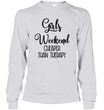 Girls Weekend Cheaper Than Therapy Girls Trip Shirt Unisex Long Sleeve Classic Tee