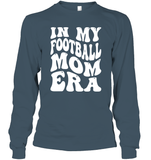 In My Football Mom Era Sports Shirt Unisex Long Sleeve Classic Tee