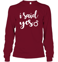 I Said Yes Bachelorette Shirt For Women Unisex Long Sleeve Classic Tee