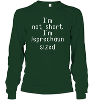 I'm Not Short, I'm Leprechaun Size St. Patrick’s Day Shirt Unisex Long Sleeve Classic Tee