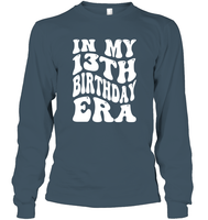 In My 13th Birthday Era Birthday Shirt Unisex Long Sleeve Classic Tee