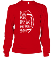 Just Here for the Halftime Show Shirt - For the True Fans! Unisex Long Sleeve Classic Tee