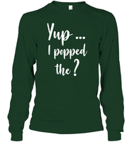 Yup I Popped The Question Bachelor Shirt For Men Unisex Long Sleeve Classic Tee