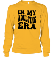 In My Adulting Era Birthday Shirt Unisex Long Sleeve Classic Tee