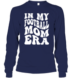 In My Football Mom Era Sports Shirt Unisex Long Sleeve Classic Tee