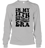 In My 17th Birthday Era Birthday Shirt Unisex Long Sleeve Classic Tee
