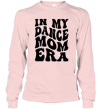 In My Dance Mom Era Sports Shirt Unisex Long Sleeve Classic Tee