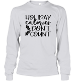 Holiday Calories Don't Count Christmas Shirt Unisex Long Sleeve Classic Tee