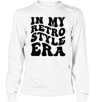 In My Retro Style Era Shirt Unisex Long Sleeve Classic Tee