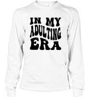 In My Adulting Era Birthday Shirt Unisex Long Sleeve Classic Tee
