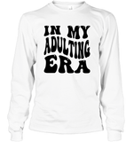 In My Adulting Era Birthday Shirt Unisex Long Sleeve Classic Tee