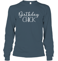 Birthday Chick Unisex Long Sleeve Classic Tee