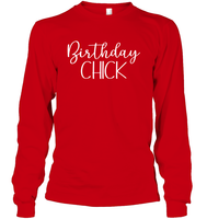 Birthday Chick Unisex Long Sleeve Classic Tee