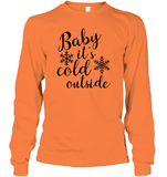 Baby It's Cold Outside Christmas Shirt Unisex Long Sleeve Classic Tee