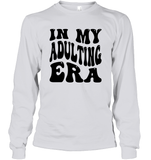 In My Adulting Era Birthday Shirt Unisex Long Sleeve Classic Tee