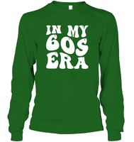 In My 60s Birthday Era Birthday Shirt Unisex Long Sleeve Classic Tee