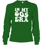 In My 60s Birthday Era Birthday Shirt Unisex Long Sleeve Classic Tee