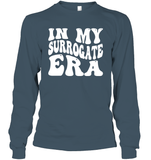 In My Surrogate Era Shirt Unisex Long Sleeve Classic Tee