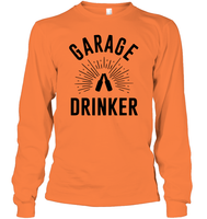 Garage Drinker Shirt Unisex Long Sleeve Classic Tee