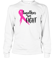 Together We Fight Breast Cancer Shirt Unisex Long Sleeve, Hoodies, And Sweatshirt