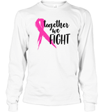 Together We Fight Breast Cancer Shirt Unisex Long Sleeve, Hoodies, And Sweatshirt