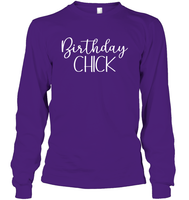 Birthday Chick Unisex Long Sleeve Classic Tee