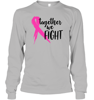 Together We Fight Breast Cancer Shirt Unisex Long Sleeve, Hoodies, And Sweatshirt