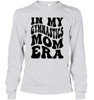 In My Gymnastics Mom Era Sports Shirt Unisex Long Sleeve Classic Tee