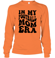 In My Football Mom Era Sports Shirt Unisex Long Sleeve Classic Tee