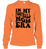 In My Football Mom Era Sports Shirt Unisex Long Sleeve Classic Tee