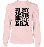 In My 16th Birthday Era Birthday Shirt Unisex Long Sleeve Classic Tee