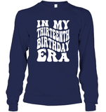 In My Thirteenth Birthday Era Birthday Shirt Unisex Long Sleeve Classic Tee