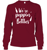 We're Poppin Bottles Bachelorette Shirt For Women Unisex Long Sleeve Classic Tee