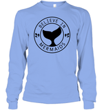 Believe In Mermaids Shirt Unisex Long Sleeve Classic Tee