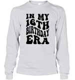 In My 16th Birthday Era Birthday Shirt Unisex Long Sleeve Classic Tee