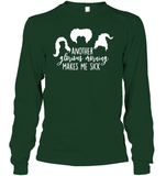 Hocus Pocus Another Glorious Morning Makes Me Sick Unisex Long Sleeve Classic Tee
