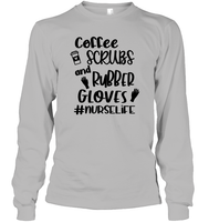 Coffee Scrubs And Rubber Gloves Nurse Shirt Unisex Long Sleeve Classic Tee
