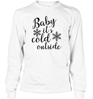Baby It's Cold Outside Christmas Shirt Unisex Long Sleeve Classic Tee