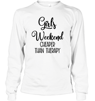 Girls Weekend Cheaper Than Therapy Girls Trip Shirt Unisex Long Sleeve Classic Tee