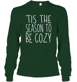 Tis The Season To Be Cozy Christmas Shirt Unisex Long Sleeve Classic Tee