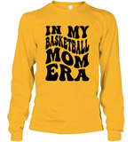 In My Basketball Mom Era Sports Shirt Unisex Long Sleeve Classic Tee