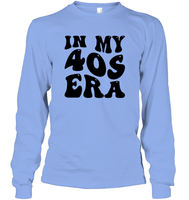 In My 40s Birthday Era Birthday Shirt Unisex Long Sleeve Classic Tee