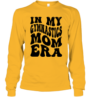 In My Gymnastics Mom Era Sports Shirt Unisex Long Sleeve Classic Tee