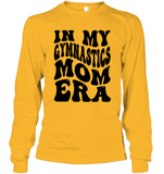 In My Gymnastics Mom Era Sports Shirt Unisex Long Sleeve Classic Tee