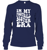 In My Football Sister Era Sports Shirt Unisex Long Sleeve Classic Tee