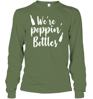 We're Poppin Bottles Bachelorette Shirt For Women Unisex Long Sleeve Classic Tee