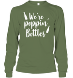 We're Poppin Bottles Bachelorette Shirt For Women Unisex Long Sleeve Classic Tee